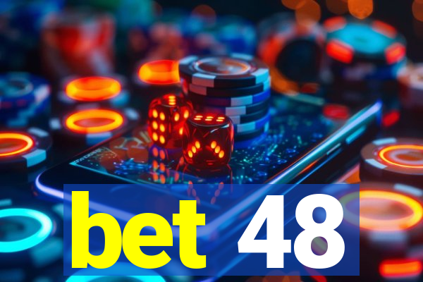 bet 48